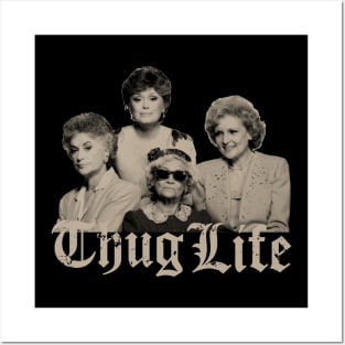 Thug Life Golden Girls Posters and Art